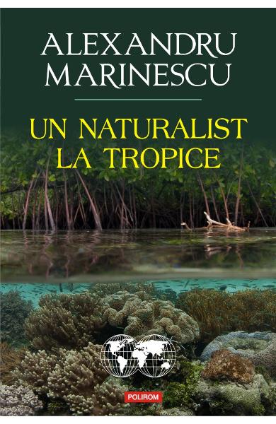 Un naturalist la tropice