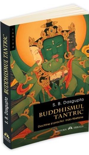 Buddhismul Tantric. Doctrine si practici indo-tibetane