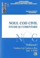 Noul Cod Civil. Studii si comentarii. Volumul I. art. 1-534