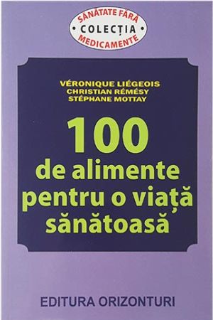 100 de alimente pentru o viata sanatoasa