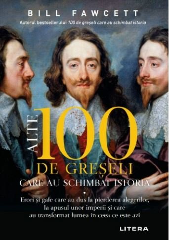 Alte 100 de greseli care au schimbat istoria