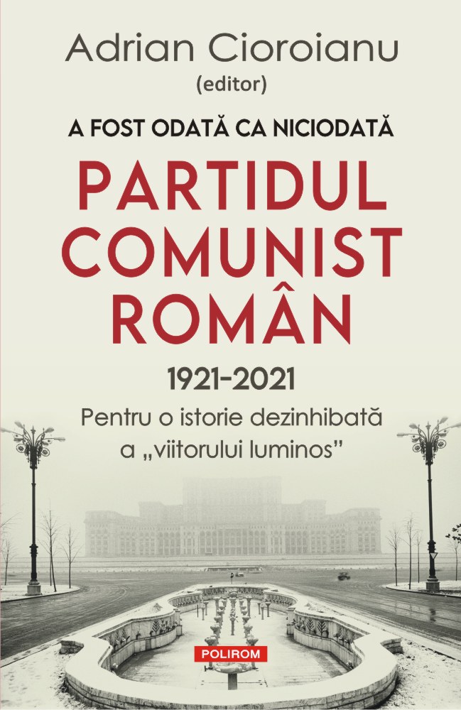 A fost odata ca niciodata Partidul Comunist Roman