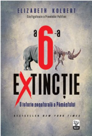 A sasea extinctie. O istorie nenaturala a Pamantului