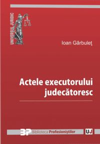 Actele executorului judecatoresc