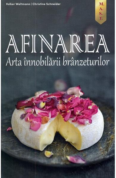 Arta innobilarii branzeturilor. Afinarea