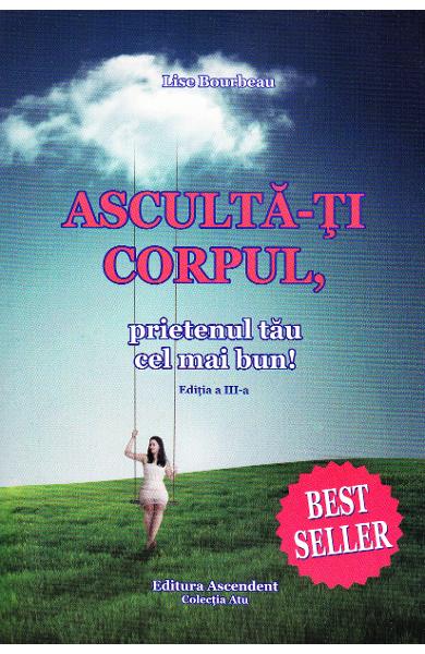 Asculta-ti corpul, prietenul tau cel mai bun de pe pamant