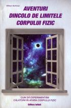 Aventuri dincolo de limitele corpului fizic