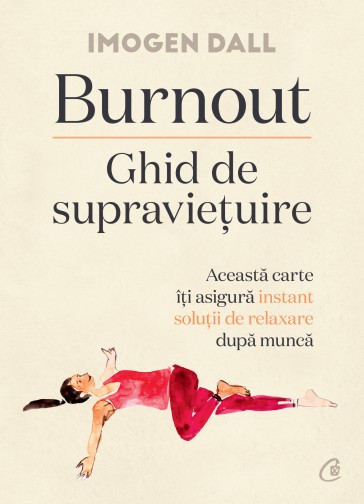 Burnout. Ghid de supraviețuire