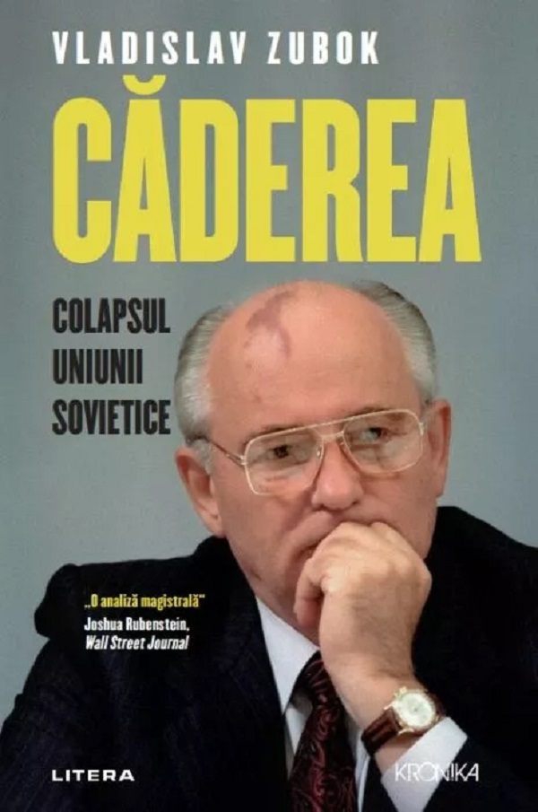 Caderea. Colapsul Uniunii Sovietice