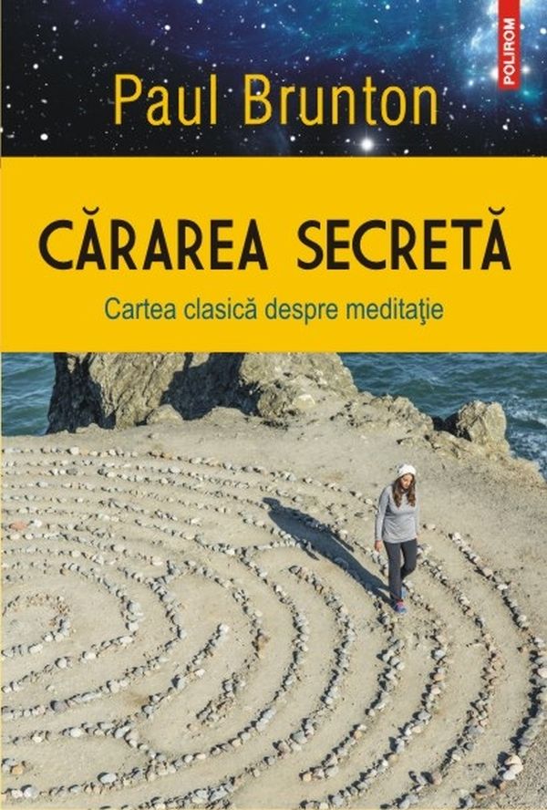 Cararea secreta. Cartea clasica despre meditatie