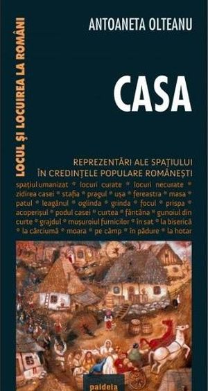 Casa. Reprezentari ale spatiului in credintele populare romanesti