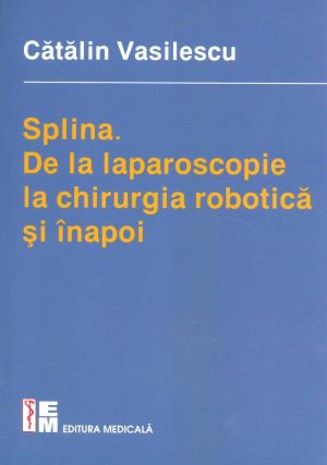 Splina. De la laparoscopie la chirurgia robotica si inapoi