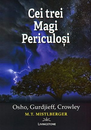 Cei trei Magi Periculosi. Osho, Gurdjieff, Crowley