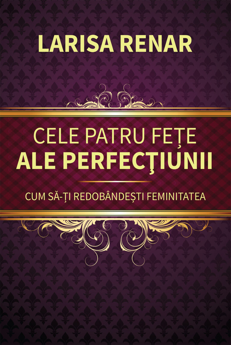 Cele patru fețe ale perfecțiunii. Cum să-ți redobândești feminitatea