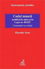 Codul muncii cu modificarile aduse prin Legea nr. 40 pe 2011 Comentarii si solutii