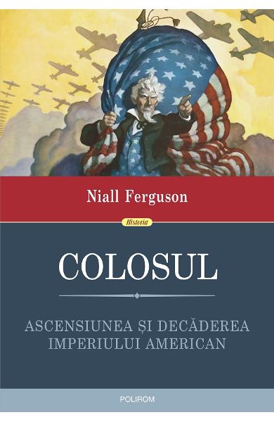 Colosul. Ascensiunea si decaderea imperiului american