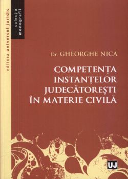 Competenta instantelor judecatoresti in materie civila