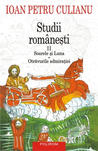 Studii româneşti II. Soarele şi Luna. Otrăvurile admiraţiei