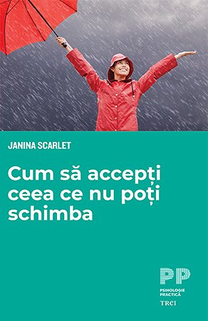 Cum să accepți ceea ce nu poți schimba