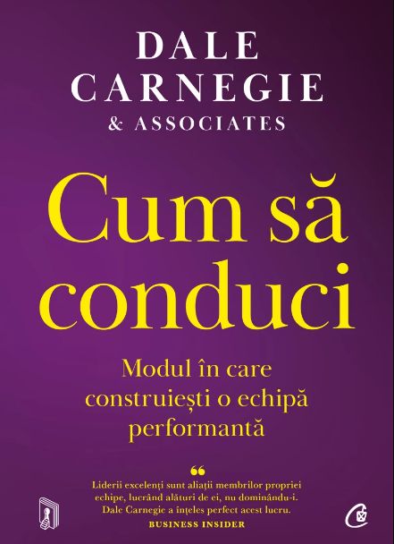 Cum să conduci. Modul în care construiești o echipă performantă