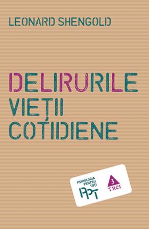 Delirurile vietii cotidiene