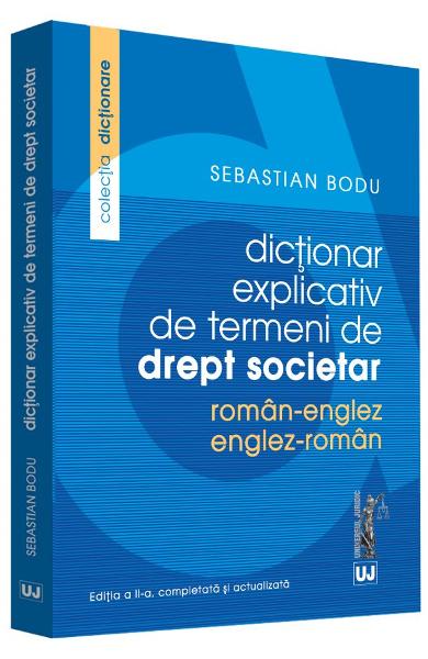 Dictionar explicativ de termeni de drept societar roman-englez, englez-roman