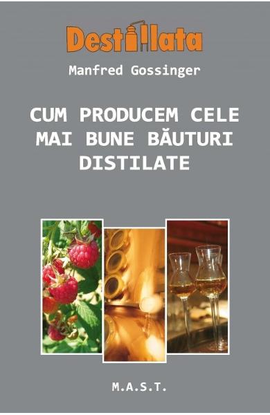 Distillata. Cum producem cele mai bune bauturi distilate