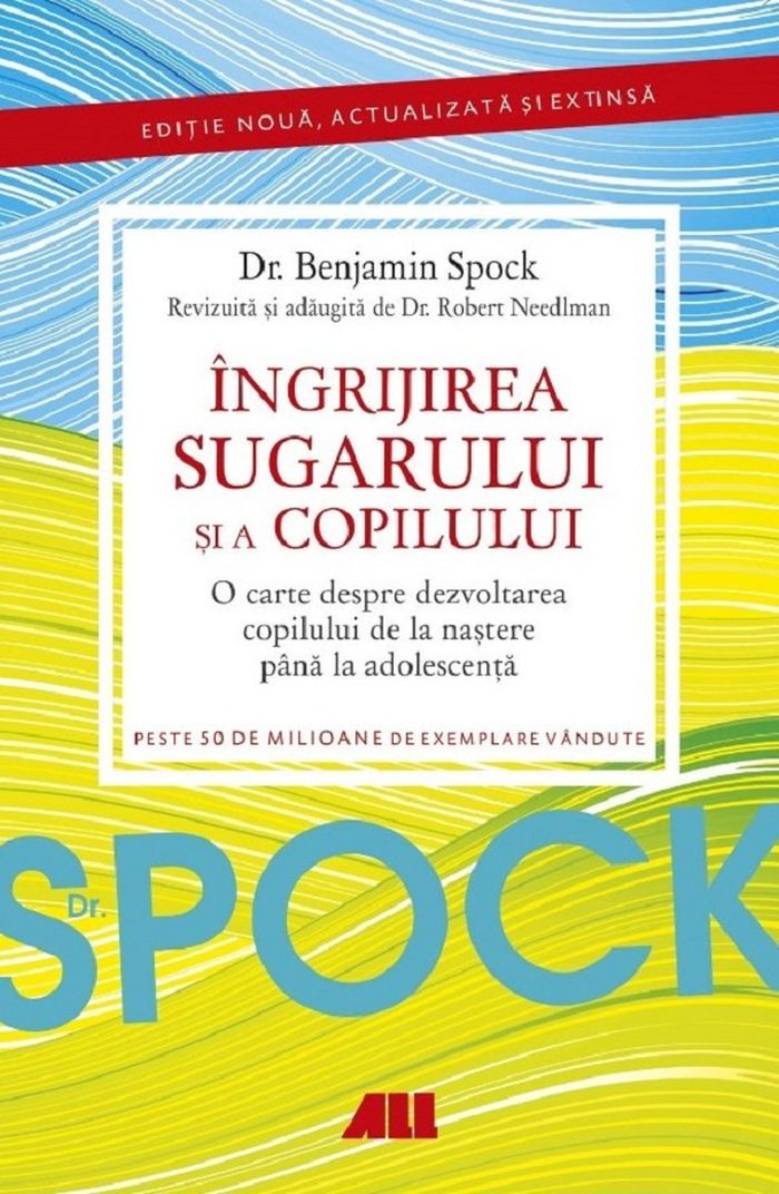 Dr. Spock. Ingrijirea sugarului si a copilului