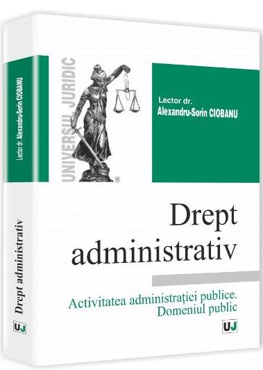 Drept administrativ. Activitatea administratiei publice. Domeniul public