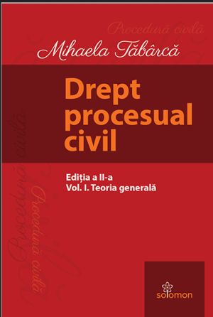 Drept procesual civil. Vol. I. Teoria generala. Editia a II-a