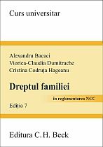 Dreptul familiei. Editia a VII-a In reglementarea noului Cod civil