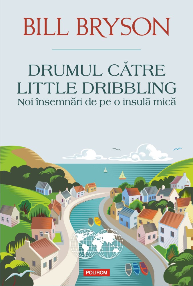 Drumul catre Little Dribbling. Noi insemnari de pe o insula mica