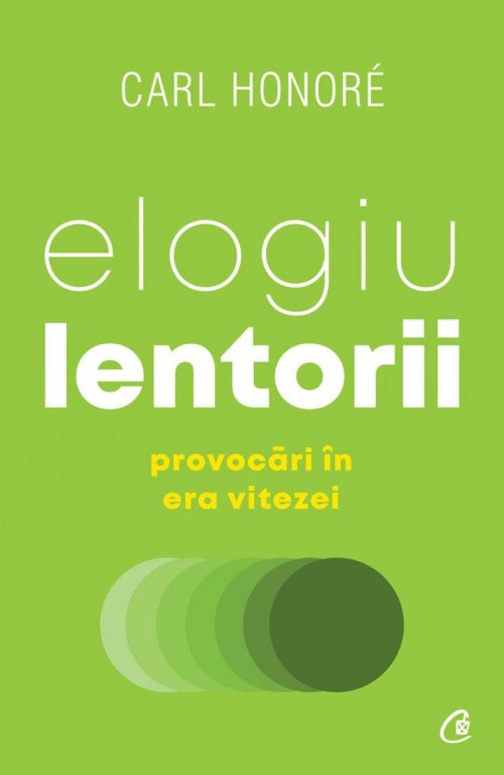 Elogiu lentorii. O provocare adresata cultului vitezei