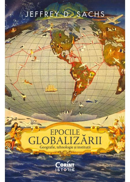 Epocile globalizării. Geografie, tehnologie și instituții