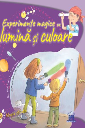 Experimente magice cu lumina si culoare