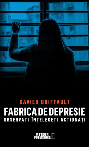 Fabrica de depresie. Observati, intelegeti, actionati