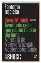 Fantoma retelelor. Aventurile celui mai cautat hacker din lume