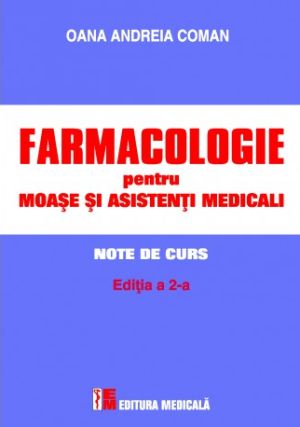 Farmacologie pentru moase si asistenti medicali. Note de curs. Editia a 2-a