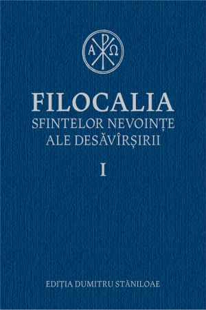 Filocalia sfintelor nevointe ale desavarsirii, volumul 1