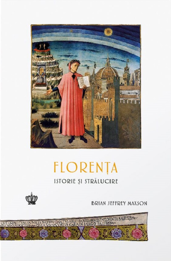 Florenta. Istorie si stralucire