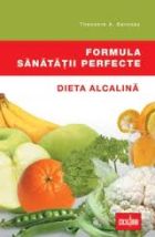 Formula sanatatii perfecte. Dieta alcalina