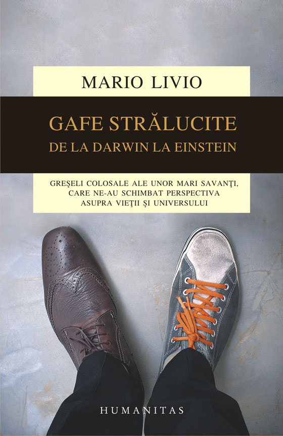 Gafe stralucite. Greseli colosale ale unor mari savanti