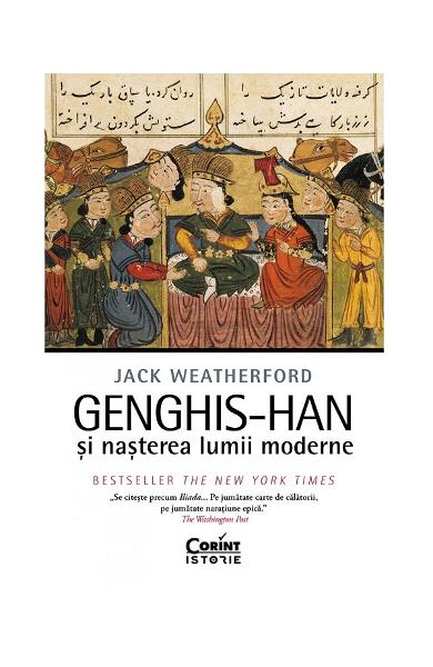 Genghis Han si nasterea lumii moderne