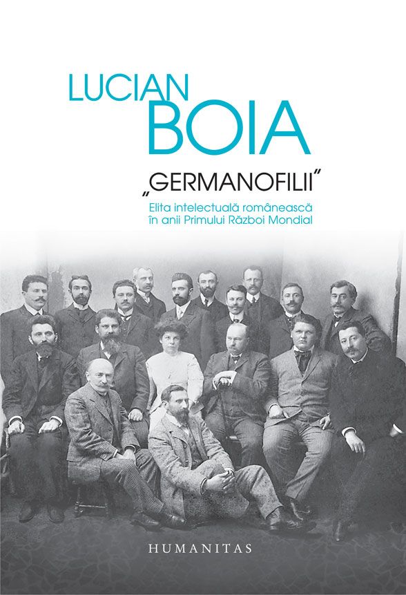 Germanofilii. Elita intelectuala romaneasca