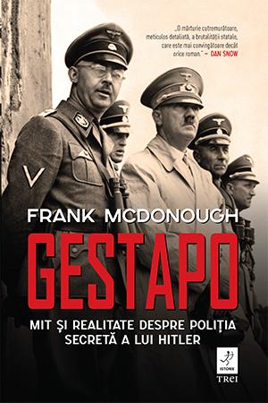 Gestapo. Mit si realitate despre politia secreta a lui Hitler