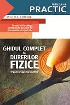 Ghidul complet al durerilor fizice. Terapii psihoenergetice