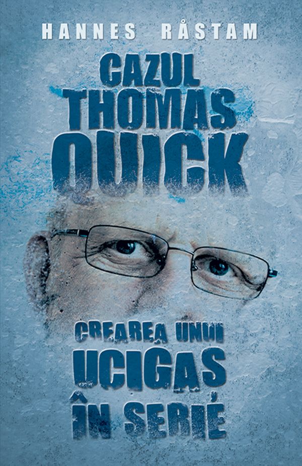 Cazul Thomas Quick. Crearea unui criminal in serie