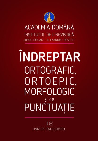 Indreptar ortografic, ortoepic, morfologic si de punctuatie