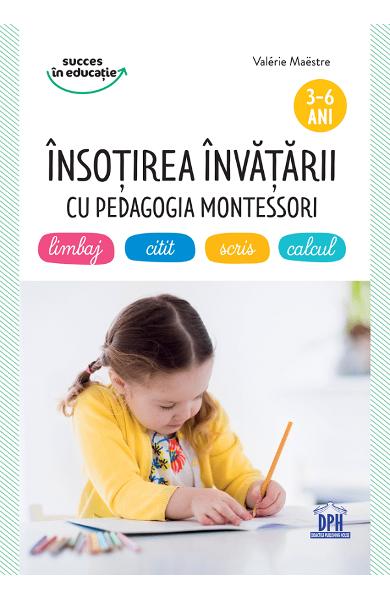 Insotirea invatarii cu pedagogia Montessori 3-6 ani