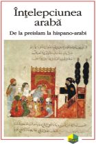 Intelepciunea araba. De la preislam la hispano-arabi